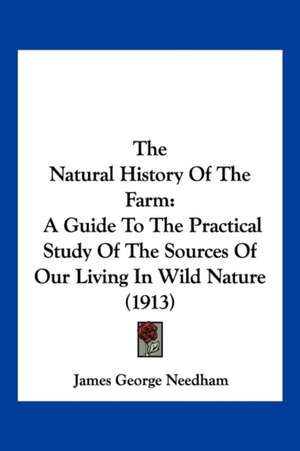 The Natural History Of The Farm de James George Needham