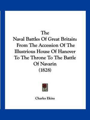 The Naval Battles Of Great Britain de Charles Ekins