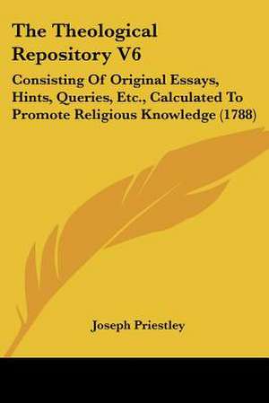 The Theological Repository V6 de Joseph Priestley