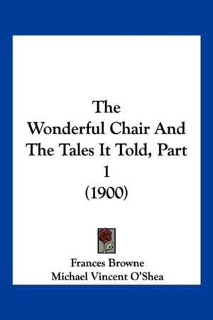 The Wonderful Chair And The Tales It Told, Part 1 (1900) de Frances Browne