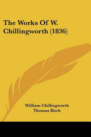 The Works Of W. Chillingworth (1836) de William Chillingworth