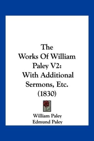 The Works Of William Paley V2 de William Paley