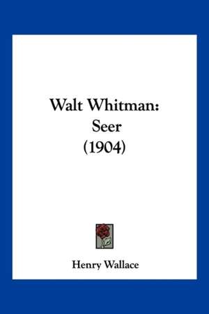 Walt Whitman de Henry Wallace