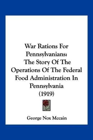 War Rations For Pennsylvanians de George Nox Mccain