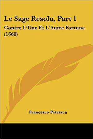 Le Sage Resolu, Part 1 de Francesco Petrarca