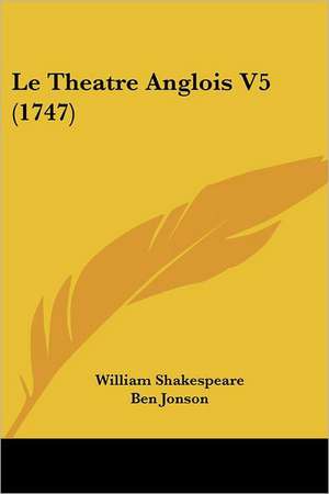 Le Theatre Anglois V5 (1747) de William Shakespeare