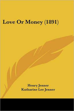 Love Or Money (1891) de Henry Jenner