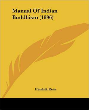 Manual Of Indian Buddhism (1896) de Hendrik Kern