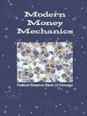 Modern Money Mechanics de Federal Reserve Bank Of Chicago