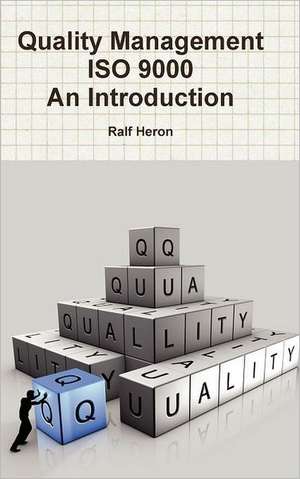 Quality Management ISO 9000: An Introduction de Ralf Heron