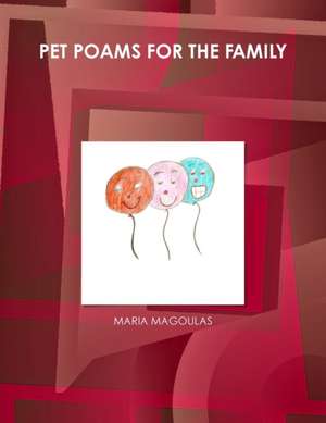 PET POAMS FOR THE FAMILY de Maria Magoulas