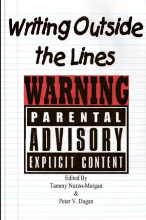 Writing Outside The Lines de Peter V. Dugan & Tammy Nuzzo-Morgan