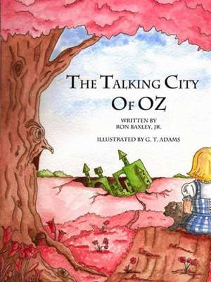 The Talking City of Oz de Ron Baxley, Jr