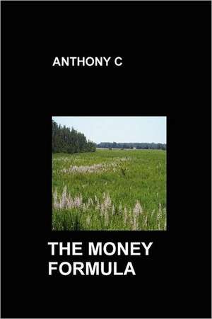 The Money Formula de Anthony C