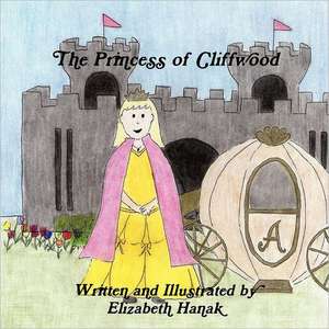 The Princess of Cliffwood de Elizabeth Hanak