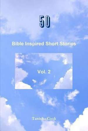 50 Bible Inspired Short Stories Vol. 2 de Tanisha Cook