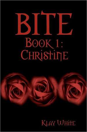 Bite Book 1: Christine de Klay White