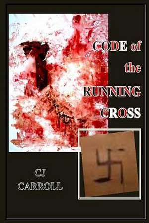 Code of the Running Cross de Cj Carroll