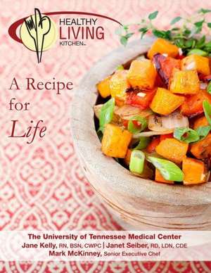 Healthy Living Kitchen-A Recipe for Life de Rd Ldn Cde Seiber