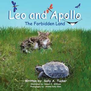 Leo and Apollo: The Forbidden Land de Sally A. Tucker