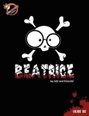 Beatrice: Volume One de Jeff and Celeste!