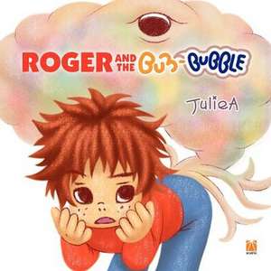 Roger and the Bum Bubble de Julie A