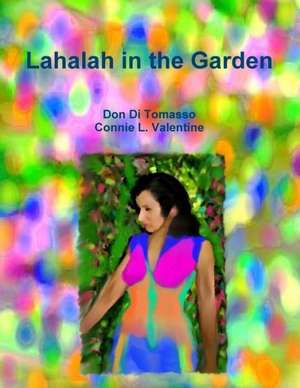 Lahalah in the Garden de Don Di Tomasso