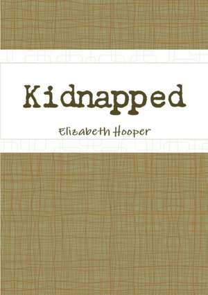 Kidnapped de Elizabeth Hooper