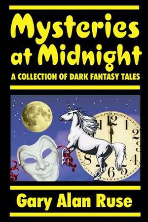 Mysteries at Midnight de Gary Alan Ruse