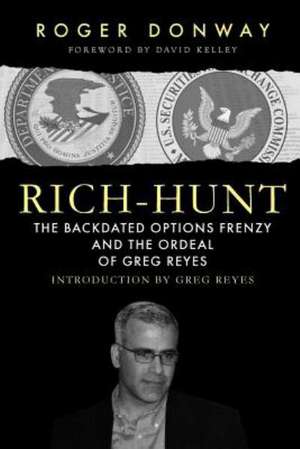 Rich-Hunt: The Backdated Options Frenzy and the Ordeal of Greg Reyes de Roger Donway