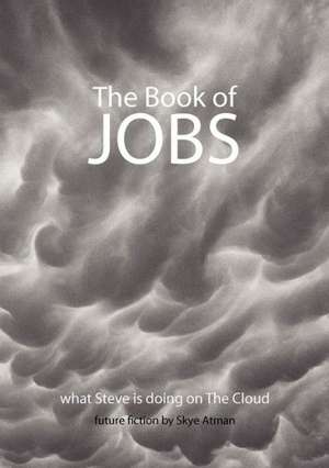 The Book of Jobs de Skye Atman