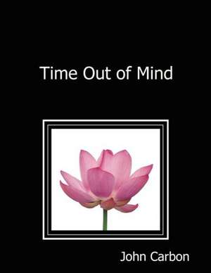 Time Out of Mind de John Carbon