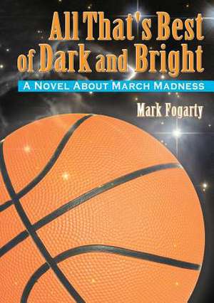 All That's Best of Dark and Bright de Mark Fogarty