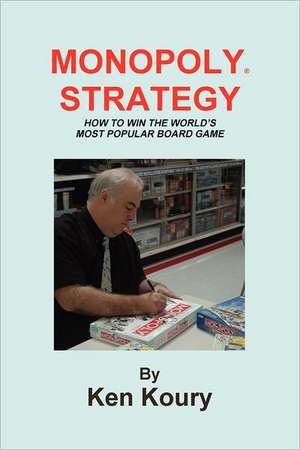 Monopoly Strategy de Ken Koury