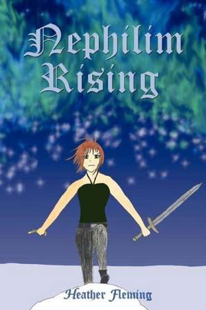 Nephilim Rising de Heather Fleming