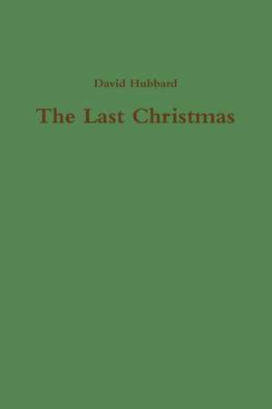 The Last Christmas de David Hubbard