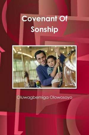 Covenant of Sonship de Oluwagbemiga Olowosoyo