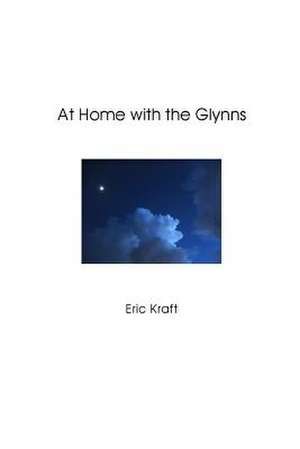 At Home with the Glynns (Trade Paperback) de Eric Kraft