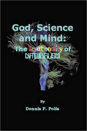 God, Science and Mind de Dennis Polis