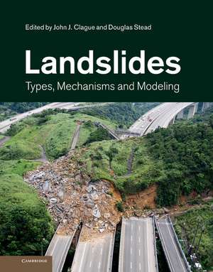 Landslides: Types, Mechanisms and Modeling de John J. Clague