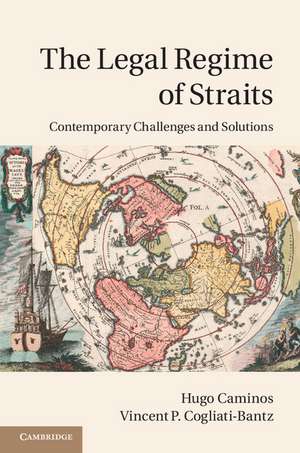 The Legal Regime of Straits: Contemporary Challenges and Solutions de Hugo Caminos