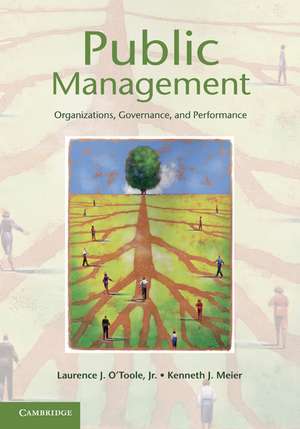 Public Management: Organizations, Governance, and Performance de Laurence J. O'Toole, Jr