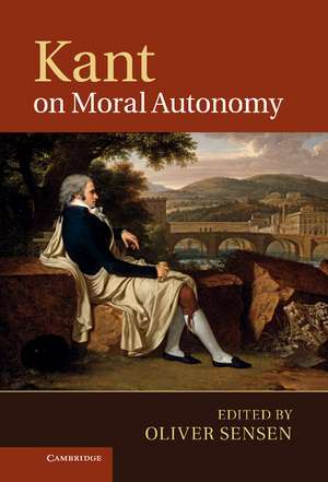 Kant on Moral Autonomy de Oliver Sensen