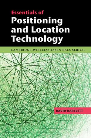 Essentials of Positioning and Location Technology de David Bartlett