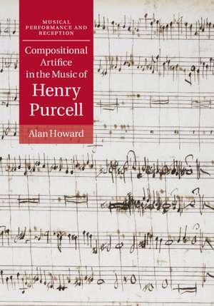 Compositional Artifice in the Music of Henry Purcell de Alan Howard