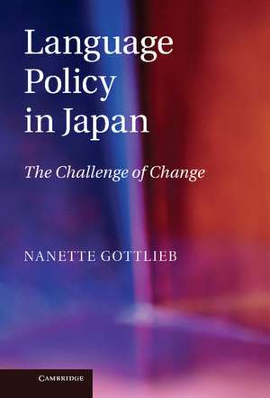 Language Policy in Japan: The Challenge of Change de Nanette Gottlieb