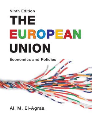 The European Union: Economics and Policies de Ali M. El-Agraa