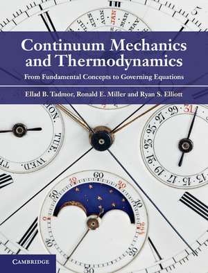 Continuum Mechanics and Thermodynamics: From Fundamental Concepts to Governing Equations de Ellad B. Tadmor