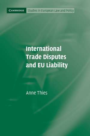 International Trade Disputes and EU Liability de Anne Thies