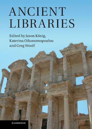 Ancient Libraries de Jason König